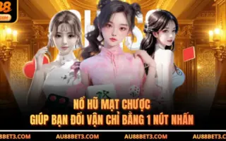 Nổ Hũ Mạt Chược - Giúp Bạn Đổi Vận Chỉ Bằng 1 Nút Nhấn